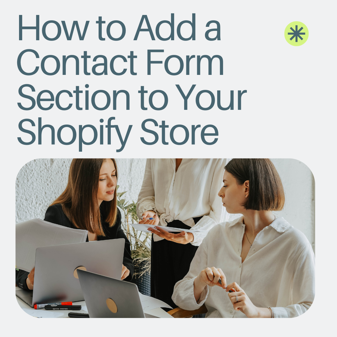 How to Add a Contact Form Section to Your Shopify Store