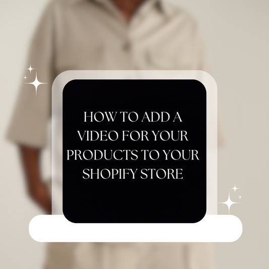 How to Add a Video for Your Products to Your Shopify Store
