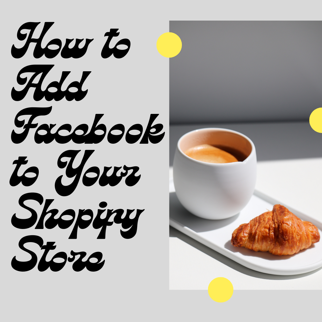 How to Add Facebook to Your Shopify Store