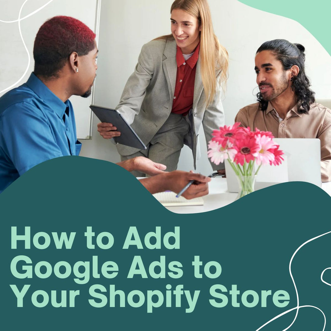 How to Add Google Ads to Your Shopify Store