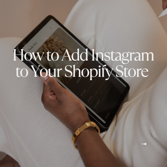 How to Add Instagram to Your Shopify Store