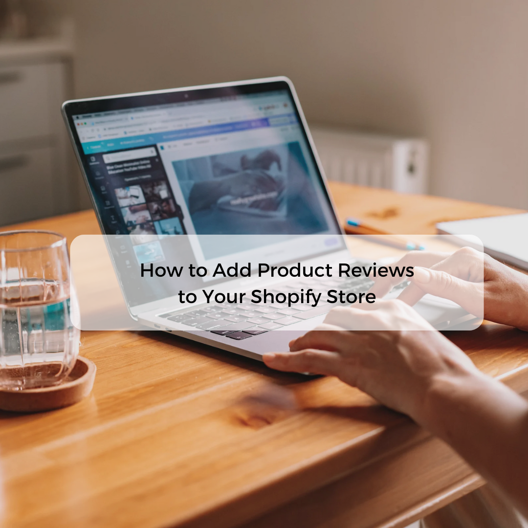 How to Add Product Reviews to Your Shopify Store