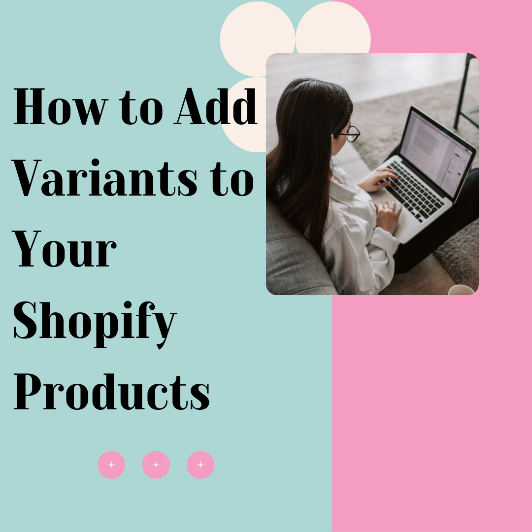 How to Add Variants to Your Shopify Products