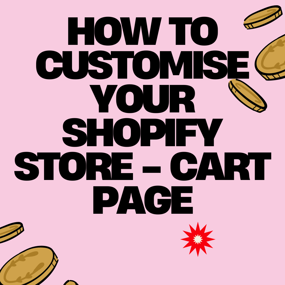 How to Customise your Shopify Store - Cart Page