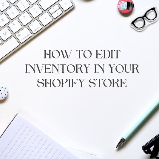 How to Edit Inventory in Your Shopify Store