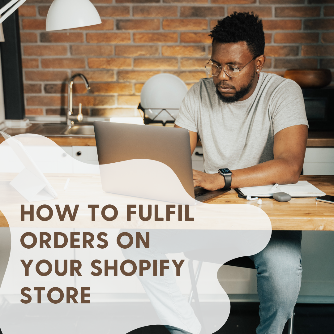 How to Fulfil Orders on Your Shopify Store