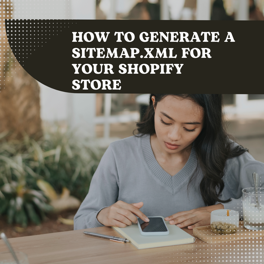 How to Generate a sitemap.xml for Your Shopify Store