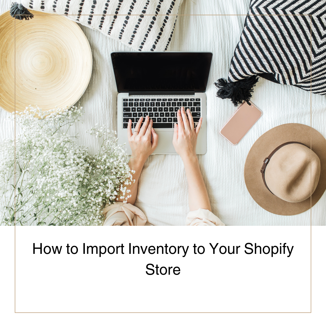 How to Import Inventory to Your Shopify Store