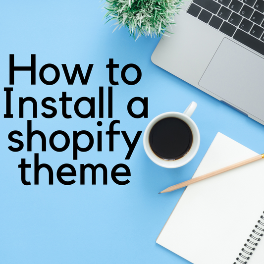 How to Install a shopify theme