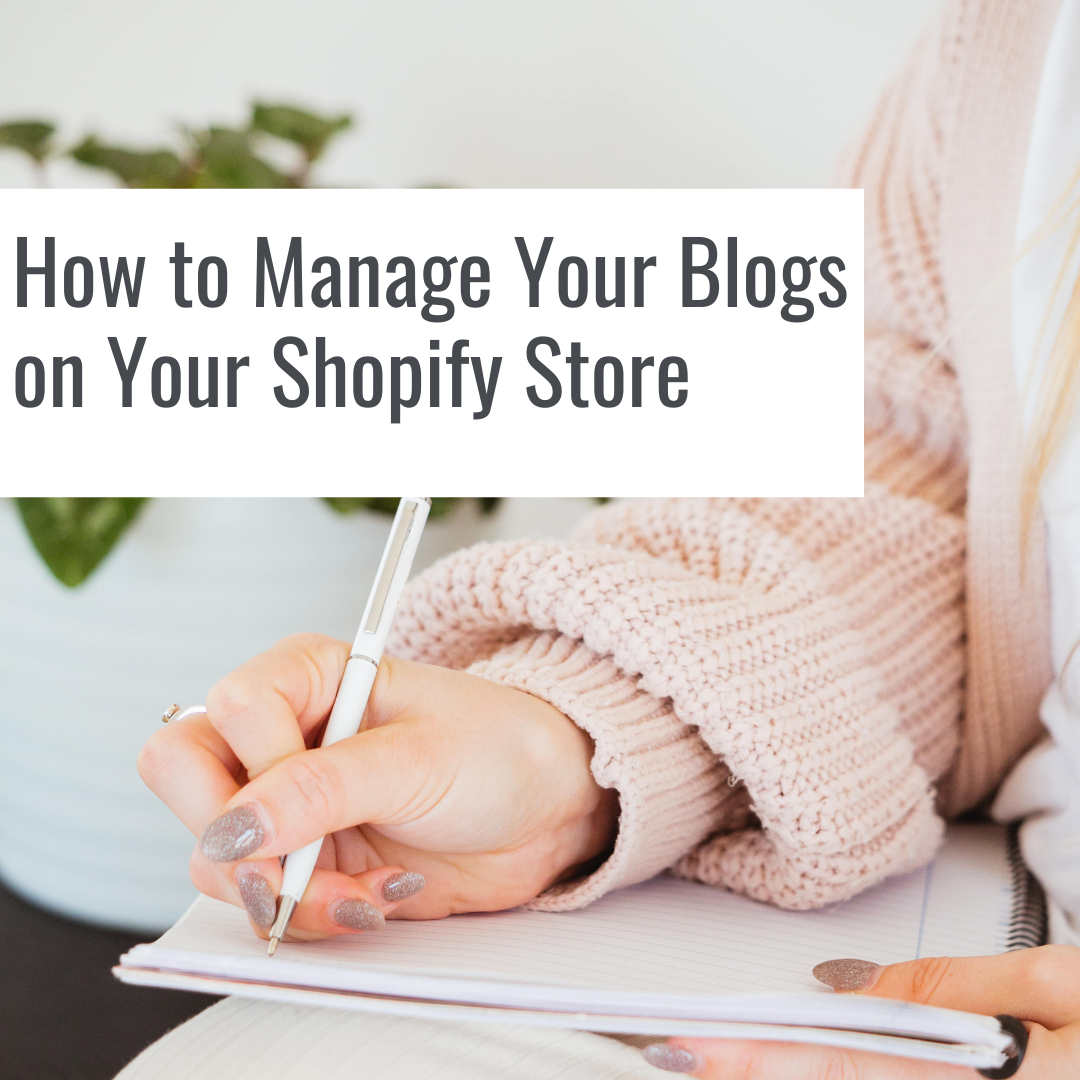 How to Manage Your Blogs on Your Shopify Store