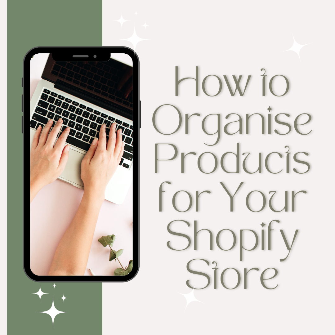 How to Organise Products for Your Shopify Store